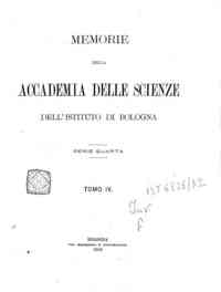 Memorie della Accademia delle scienze dell'Istituto di Bologna[...] - 1882 s.4 4(1882) 