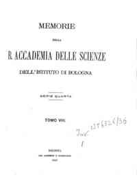 Memorie della Accademia delle scienze dell'Istituto di Bologna[...] - 1887 s.4 8(1887) 