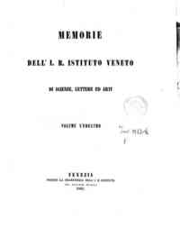 Memorie dell' I. R. Istituto veneto di scienze, lettere ed arti[...] - 1863 1863 