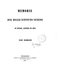 Memorie dell' I. R. Istituto veneto di scienze, lettere ed arti[...] - 1868 1868, p.I 