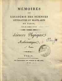 Mémoires de l'Academie des sciences littérature et beaux-arts de Turin. Sciences physiques et math[...] - 1801-1803 1801/02-1802/03 - anno patrimoniale 2013 