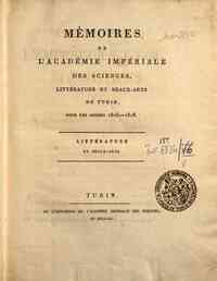Memoires de l'Academie imperiale des sciences, literature et beaux-arts de Turin. Litterature et bea[...] - 1805-1808 1805-1808 - anno patrimoniale 2013 