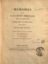 Memoires de l'Academie imperiale des sciences, literature et beaux-arts de Turin. Litterature et bea[...] - 1809-1810 1809-1810 - anno patrimoniale 2013 