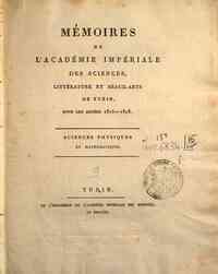Memoires de l'Academie imperiale des sciences, litterature et beaux-arts de Turin. Sciences physique[...] - 1805-1808 1805-1808 - anno patrimoniale 2013 