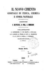 Il nuovo cimento : giornale di fisica, di chimica, e delle loro applicazioni alla medicina, alla[...] - 1860 1860 - anno patrimoniale 2013 