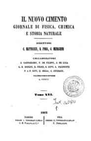 Il nuovo cimento : giornale di fisica, di chimica, e delle loro applicazioni alla medicina, alla[...] - 1862 1862 - anno patrimoniale 2013 
