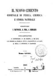 Il nuovo cimento : giornale di fisica, di chimica, e delle loro applicazioni alla medicina, alla[...] - 1863 1863 - anno patrimoniale 2013 