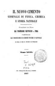 Il nuovo cimento : giornale di fisica, di chimica, e delle loro applicazioni alla medicina, alla[...] - 1867 1867 - anno patrimoniale 2013 