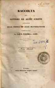 Raccolta di lettere ed altri scritti intorno alla fisica ed alle matematiche[...] - 1846 1846 - anno patrimoniale 2013 