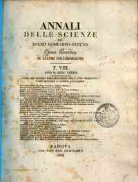 Annali delle scienze del Regno lombardo-veneto : opera periodica di alcuni collaboratori [...] - 1838 1838 - anno patrimoniale 2013 