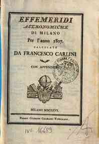 Effemeridi astronomiche di Milano per l'anno .... / calcolate da Francesco Carlini[...] - 1807 1807 