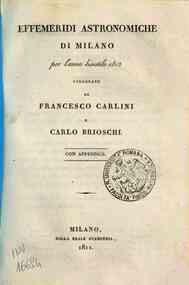 Effemeridi astronomiche di Milano per l'anno .... / calcolate da Francesco Carlini[...] - 1812 1812 