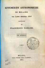 Effemeridi astronomiche di Milano per l'anno .... / calcolate da Francesco Carlini[...] - 1816 1816 