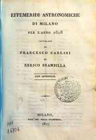 Effemeridi astronomiche di Milano per l'anno .... / calcolate da Francesco Carlini[...] - 1818 1818 