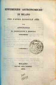 Effemeridi astronomiche di Milano per l'anno .... / calcolate da Francesco Carlini[...] - 1836 1836 