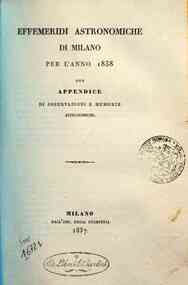 Effemeridi astronomiche di Milano per l'anno .... / calcolate da Francesco Carlini[...] - 1838 1938 