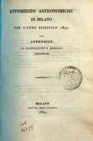 Effemeridi astronomiche di Milano per l'anno .... / calcolate da Francesco Carlini[...] - 1840 1840 