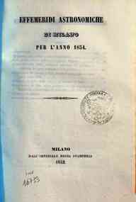 Effemeridi astronomiche di Milano per l'anno .... / calcolate da Francesco Carlini[...] - 1854 1854 