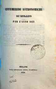 Effemeridi astronomiche di Milano per l'anno .... / calcolate da Francesco Carlini[...] - 1857 1857 