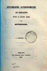 Effemeridi astronomiche di Milano per l'anno .... / calcolate da Francesco Carlini[...] - 1858 1858 