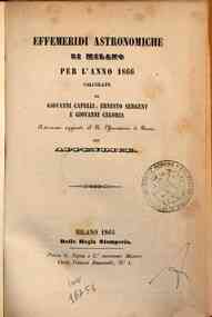 Effemeridi astronomiche di Milano per l'anno .... / calcolate da Francesco Carlini[...] - 1866 1866 