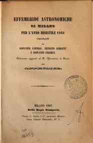 Effemeridi astronomiche di Milano per l'anno .... / calcolate da Francesco Carlini[...] - 1868 1868 