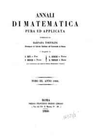 Annali di Matematica Pura ed Applicata / compilati da Barnaba Tortolini, E. Betti, F. Brioschi, A. G[...] - 1860 3(1860) - anno patrimoniale 2013 