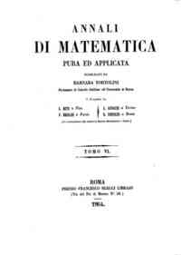 Annali di Matematica Pura ed Applicata / compilati da Barnaba Tortolini, E. Betti, F. Brioschi, A. G[...] - 1864 6(1864) - anno patrimoniale 2013 