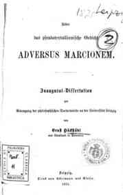 Ueber das pseudotertullianische Gedicht Adversus Marcionem : inaugural-Dissertation ... Universitat Leipzig / von Ernst Huckstadt