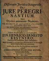 Dissertatio juridica inauguralis de jure peregrinantium, quam ... in illustri Academia Hassoschaumburgica, praeside ... Dn. Henrico Ernesto Kestnero, ... exponit Christophorus Wilhelmus Wetzel