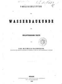 Vorlegeblatter zur Wasserbaukunde mit erlauterndem Texte / von Carl Maximilian Bauernfeind