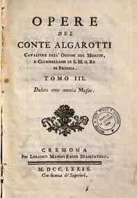 Opere del conte Algarotti cavaliere dell'ordine de... - 3