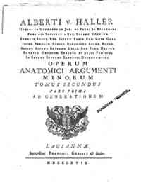 Alberti v. Haller ... Opera minora emendata, aucta... - 2: Alberti v.Haller ... operum anatomici argumenti minorum tomus secundus. Pars prima ad generatione