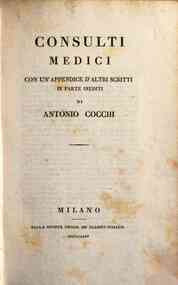 Opere di Antonio Cocchi vol. 1.[-3.] - 3: Consulti medici con un'appendice d'altri scritti in parte inediti di Antonio Cocchi