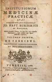 Institutionum medicinae practicae quas auditoribus... - 1: De febribus. Praemittitur commentariolum De inflammatione
