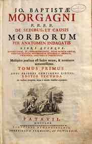 Jo. Baptistae Morgagni ... De sedibus, et caus... - 1: Tomus primus duos priores continens libros