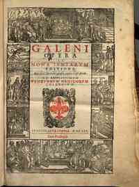 Galeni Opera ex nona Iuntarum editione. Quae, ... - ac nostra editione lux non minima allata est, quod locis pluribus quam in alijs superioribus editionibus, ad graecorum librorum fidem fuerint emendati. ..