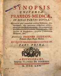Synopsis universae praexos medicae in binsa partes... - 1: Pars prima