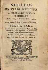 Nucleus universae medicinae a Ferdinando Carolo VV... - [3]: Tertia pars, in qua summa fundamentorum universae medicinae practicae continetur, ad mentem tam veterum, quam neotericorum delineata