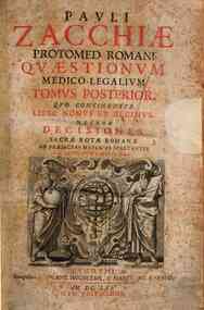 Pauli Zacchiae... quaestiones medico-legales, opus... - osterior quo continentur liber nonus et decimus necnon decisiones Sacrae Rotae Romanae ad praedictas materias spectantes a D. Lanfranco Zacchiae collectae