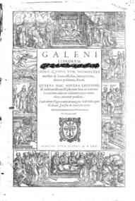 Galeni Omnia quae extant opera in latinum serm... - \5!: Galeni Librorum quarta classis signa quibus tum dignoscere morbos & lo cos affectos, tum praescire futura possimus, docet