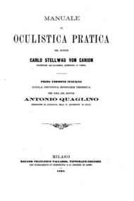 Manuale di oculistica pratica / [di] Carlo Stellwag von Carion, prima versione italiana sulla 2. ed. tedesca per cura [di] Antonio Quaglino