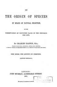 On the origin of species by means of natural selection, or The preservation of favoured races in the struggle for life / by Charles Darwin