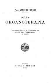 Sulla organoterapia : conferenza tenuta il 27 novembre 1910 dinanzi alla camera medica di Trento / Agusto Murri
