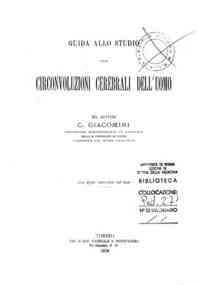 Guida allo studio delle circonvoluzioni cerebrali dell'uomo / C. Giacomini