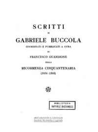 Scritti di Gabriele Buccola / coordinati e pubblicati a cura di Francesco Guardione nella ricorrenza cinquantenaria (1854-1885)