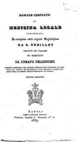 Manuale completo di medicina legale considerata in relazione colla vigente legislazione da C. Sedillot / tradotto dal francese ed annotato da Donato Pellegrino