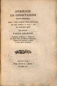 Sperienze ed osservazioni fisico-chimiche sopra i corpi eterogenei finora inosservati, che suol contenere la neve, e sui loro principali effetti del dottor Paolo Spadoni professore di Botanica e Agricoltura nel Regio Licèo del Musone in Macerata, reggen