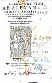 Alexandri ab Alexandro... genialium dierum libri sex varia ac recondita eruditione referti; accurati?s & maiore fide quam antehac vsquam impresso cum duplici indice