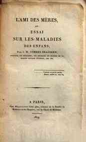 L'ami des meres, ou essai sur les maladies des enfants, par J. M. Combes Brassard,